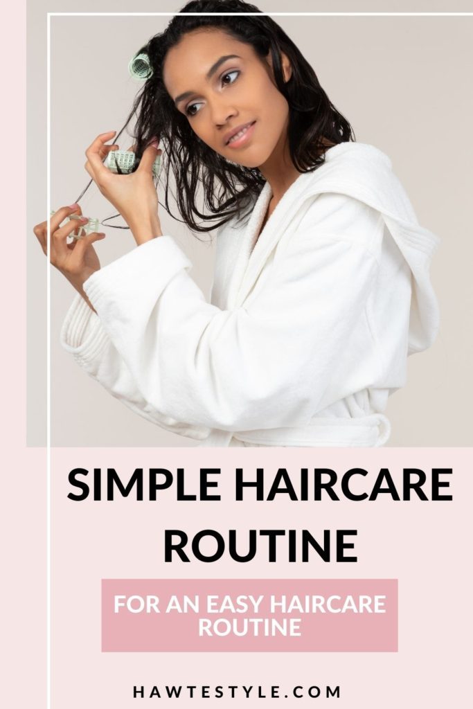 SIMPLE HAIRCARE ROUTINE