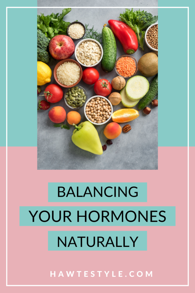 BALANCING YOUR HORMONES NATURALLY