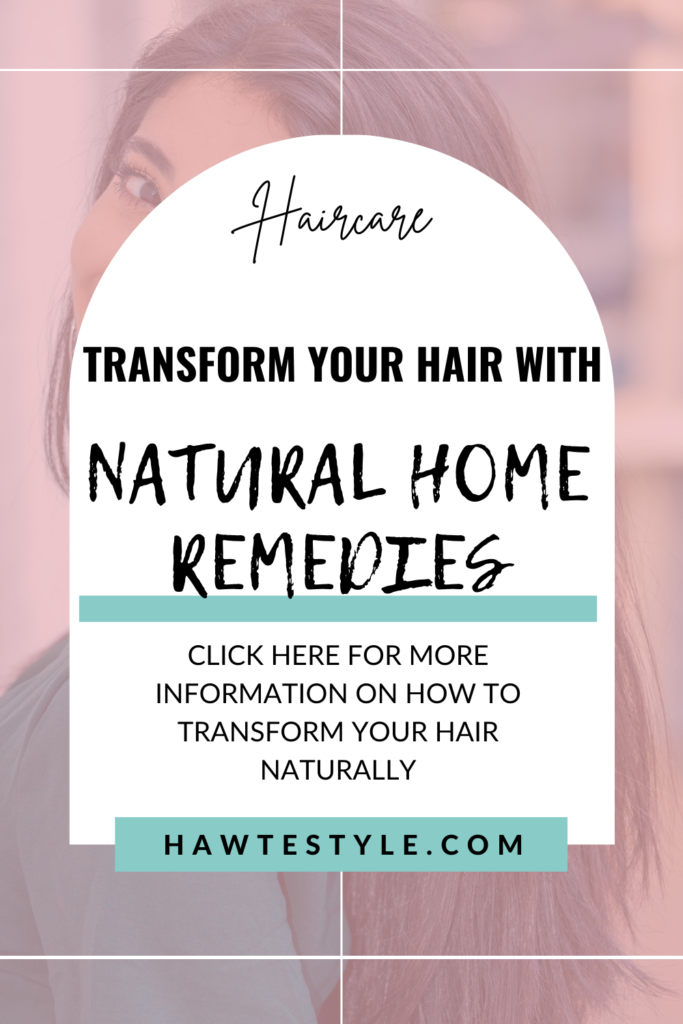 Transform Your Hair with Natural Home Remedies